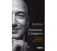 Amazon. L'impero. Jeff Bezos e un dominio senza confini (Business & technology)