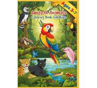 Amazon Rainforest Animals Coloring Book For Children Ages 3-7: Kids Coloring Book: Amazon Animals
