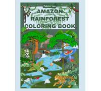Amazon Rainforest Coloring Book - 25 pages of relaxation and learning for kids with wild jungle animals (SERIES I)