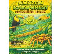 Amazon Rainforest Coloring Book: Discover Animals in the World’s Largest Jungle