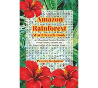 Amazon Rainforest Word Search Book: 100 Educational Puzzles About the People, Plants, Animals, and Conservation of the Amazon Jungle (Rainforests of the World Word Search Books)