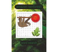 amazon rainforest word search: Word Search Puzzle Book about the amazon rainforest: Fun and Easy Word Search | Over 50 Puzzles | 110 Pages | 6x9 Inches…Gift for Vacations, Holidays and Free Time