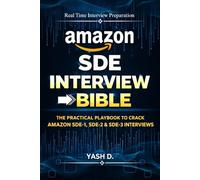 Amazon SDE Interview Bible: The Practical Playbook to Crack Amazon SDE-1, SDE-2 & SDE-3 Interviews