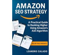 Amazon SEO Strategy: A Practical Guide to Ranking Higher Using Amazon’s A10 Algorithm