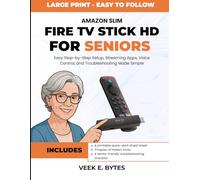 AMAZON SLIM FIRE TV STICK HD FOR SENIORS: Easy Step-by-Step Setup, Streaming Apps, Voice Control, and Troubleshooting Made Simple