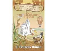 Amazon Swamp Chicken and the Wild Goose Chase