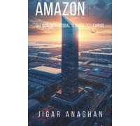 Amazon: The Rise of a Global Technology Empire (Empire Builders Series)