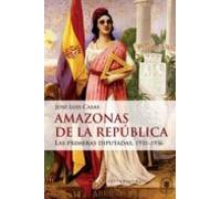 Amazonas De La Republica: Las Primeras Diputadas 1931-1936