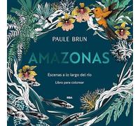 Amazonas. Escenas a lo largo del río.: Libro para colorear (Práctica)