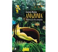 Amazonia: Historia de otra conquista (SIN COLECCION)