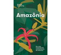 Amazonia - por Uma Economia do Conhecimento da Natureza (Em Portugues do Brasil)