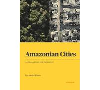 Amazonian Cities: An Urban Ethic for the Forest (GáveaLab Action Tank - Urbanismo Vivo e Contemporâneo)