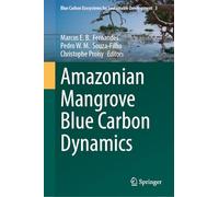 Amazonian Mangrove Blue Carbon Dynamics: 3 (Blue Carbon Ecosystems for Sustainable Development, 3)