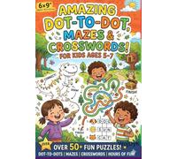 Amazzing Dot-to_dot, Mazes and Crosswords!: Screen-Free Travel Fun for Kids: Engaging Dot-to-Dot, Simple Crosswords, and Mind-Bending Mazes. Perfect Gift for Boys and Girls.