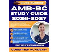 AMB-BC STUDY GUIDE 2026-2027: Ace Your Exam with 750 Expert Practice Questions and Answers and a Comprehensive Content Review for Ambulatory Care Nursing Certification Success