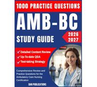 AMB -BC STUDY GUIDE 2026-2027: Comprehensive Review and Practice Questions for the Ambulatory Care Nursing Certification