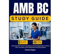 AMB BC STUDY GUIDE 2026 2027: Featuring 450 Practice Questions, Clinical Applications, Patient Care Concepts, and Professional Learning Support