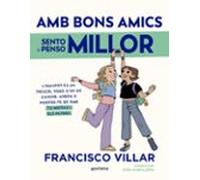 Amb bons amics sento i penso millor: L'amistat és un tresor, però s'ha de cuidar. Aprèn a portar-te bé amb tu mateix i amb els altres. (Lo más visto)