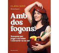 Amb dos fogons!: Receptes per jugar a la cuina i convertir-se en un xef (Divulgació)