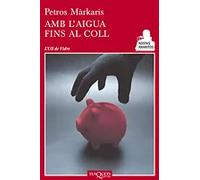 Amb l'aigua fins el coll | Petros Márkaris