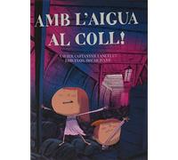 Amb L'Aigua Al Coll: 5 (Narrativa infantil i juvenil)