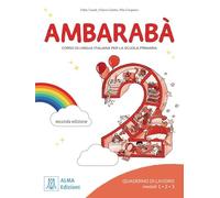 Ambarabà 2 - seconda edizione. Übungsheft Module 1, 2, 3: corso di lingua italiana per la scuola primaria / Übungsheft Module 1, 2, 3