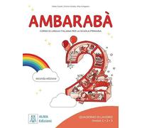 Ambarabà 2 - seconda edizione. Übungsheft Module 1, 2, 3: corso di lingua italiana per la scuola primaria / Übungsheft Module 1, 2, 3