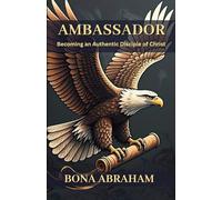 AMBASSAOR: Becoming an Authentic Disciple of Christ