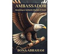 AMBASSAOR: Becoming an Authentic Disciple of Christ
