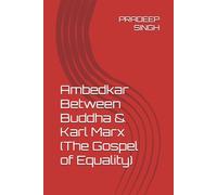 Ambedkar Between Buddha & Karl Marx (The Gospel of Equality)