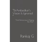 “Ambedkar’s Vision Is Ignored ”: “And Democracy Is Paying the Price”