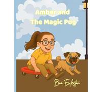 Amber and the magic pug (An Amber And Reggie Adventure)
