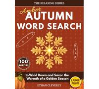 Amber Autumn Word Search: 100 Large Print Puzzles for Adults to Wind Down and Savor the Warmth of a Golden Season (The Relaxing Series)