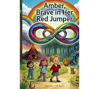Amber, Brave in Her Red Jumper: A story about Volcano Valley, Happy Meadow, Quiet Cave, and a very brave girl in a red jumper.