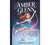 AMBER GLENN: Learning to Rise After Every Fall A Heartwarming Ice-Skating Story About Dreams, Courage, and Never Giving Up