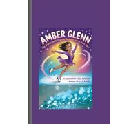 AMBER GLENN: The Skater with Sparkle, Strength, and So Much Spin! A Biography Book for Kids