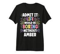 Amber Personalized Name Funny Cute Custom Amber Name Camiseta Premium