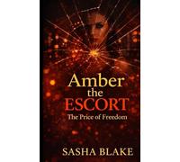 Amber the Escort: The Price of Freedom