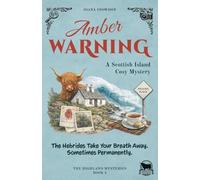 Amber Warning: A Scottish Island Cosy Mystery: 2 (The Highland Mysteries)