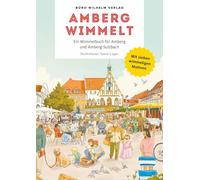 Amberg wimmelt: Ein Wimmelbuch für Amberg und Amberg-Sulzbach