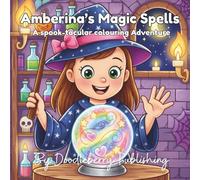 Amberina's Magic Spells: A spook-tacular colouring book for children