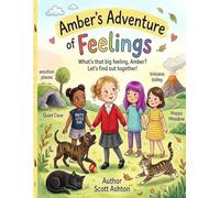 Amber's Adventure of Feelings: A Magical Journey to Help Children Understand, Express, and Embrace Their Big Feelings