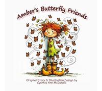 Ambers Butterfly Friends: A journey of Metamorphosis