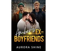 Amber's Ex-Boyfriends: Cuatro oportunidades para un final feliz (Historias de Amor en Harén Inverso)