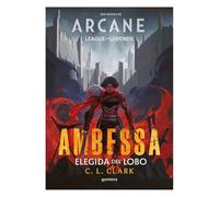Ambessa. Elegida del lobo: Una novela de League of Legends: Arcane (Montena)
