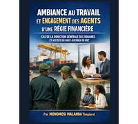 AMBIANCE AU TRAVAIL ET ENGAGEMENT DES AGENTS D'UNE RÉGIE FINANCIÈRE. CAS DE LA DIRECTION GÉNÉRALE DES DOUANES ET ACCISES DU HAUT-KATANGA EN RDC