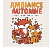 Ambiance Automne: Livre de Coloriage Audacieux et Facile pour Tous les Âges - Thème Automne