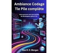 Ambiance Codage Tle Pile complète: Votre parcours vers une carrière de développeur grâce à l'IA