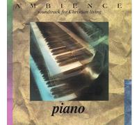 Ambience - Soundtrack for Christian Living: Piano