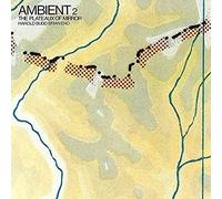 Ambient 2 / the Plateaux of Mirror